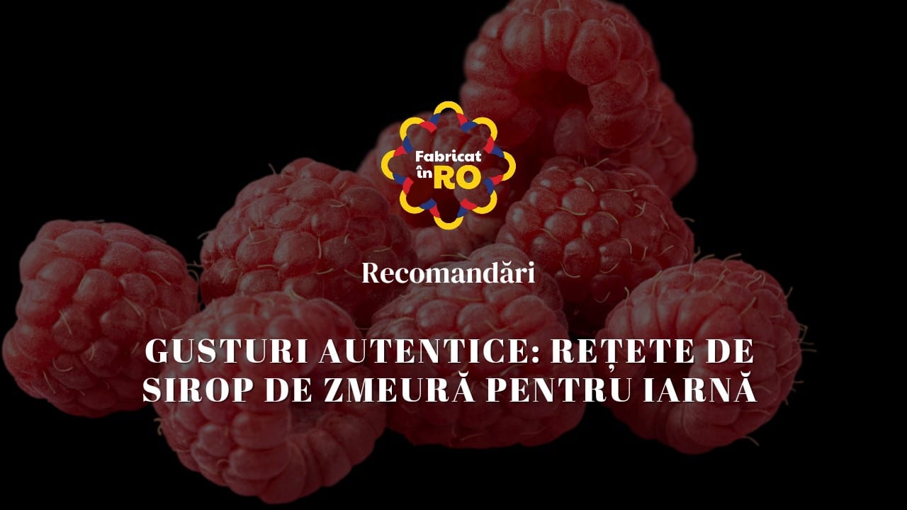 Retete De Sirop De Zmeura Fabricat In Ro