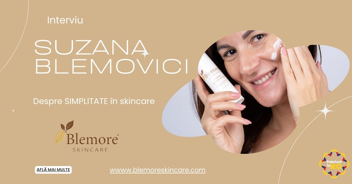 skincare blemore- interviu suzana blemovici