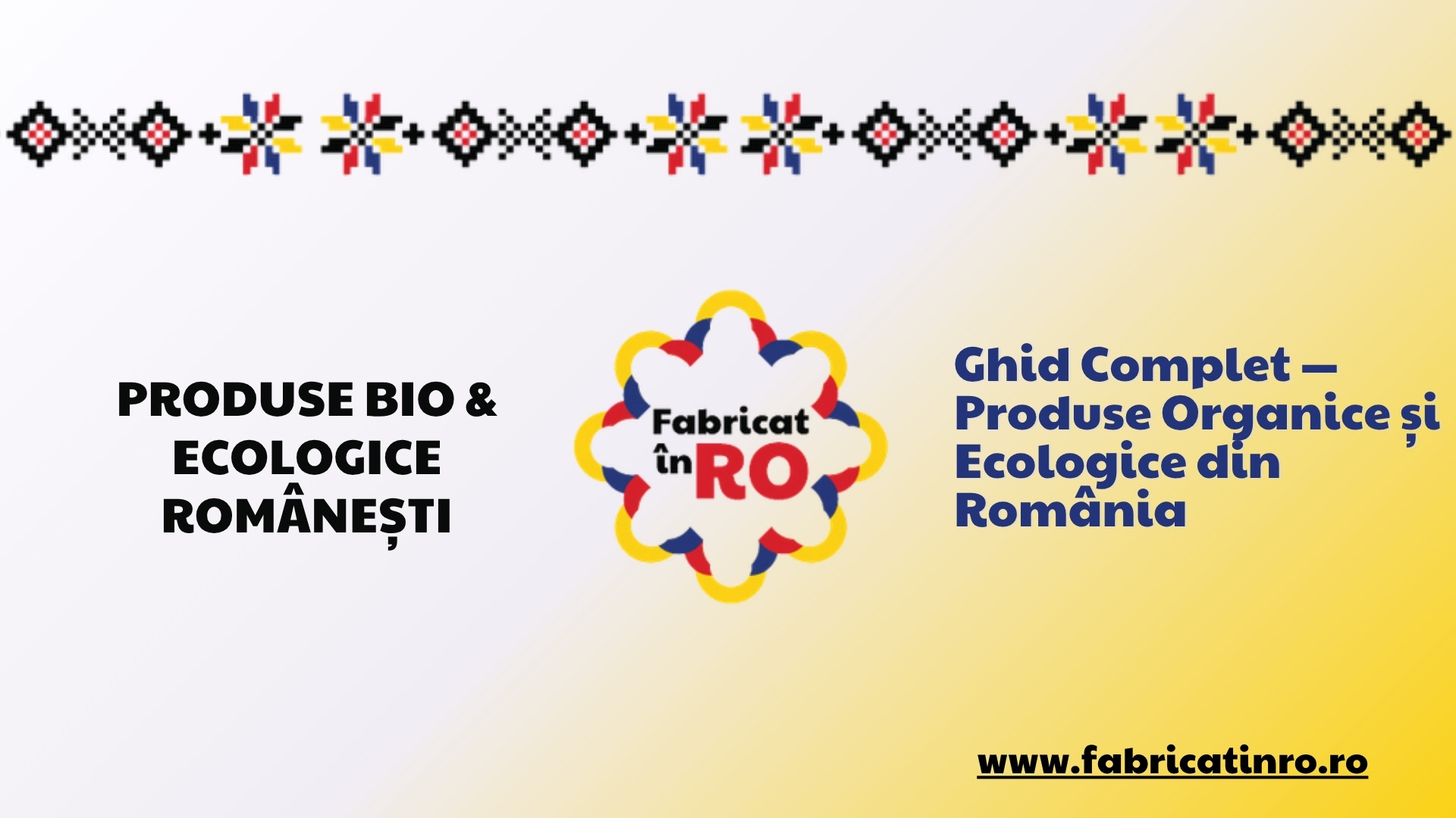 Ghid complet produse bio și ecologice românești - Fabricat în RO