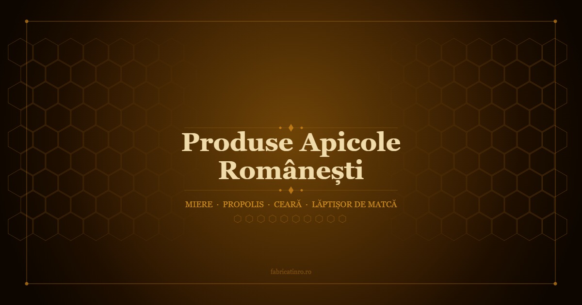 Produse apicole romanesti - miere de albine naturala, propolis, ceara si laptis de matca